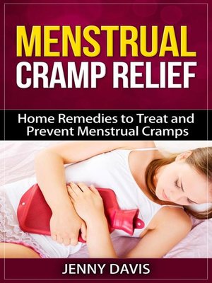 cover image of Menstrual Cramp Relief   Home Remedies to Treat and Prevent Menstrual Cramps
